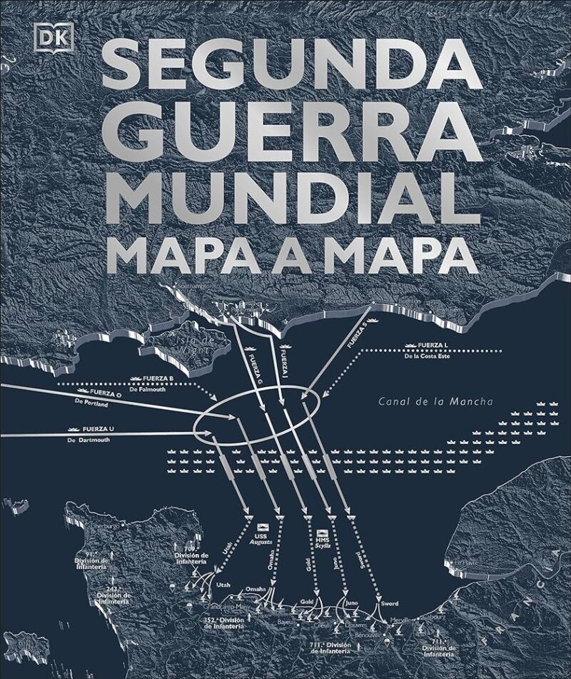 Segunda Guerra Mundial mapa a mapa