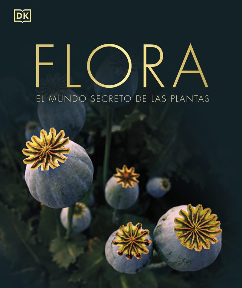 Flora. El mundo secreto de las plantas