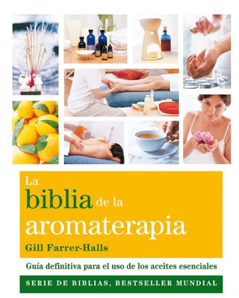 La biblia de la aromaterapia